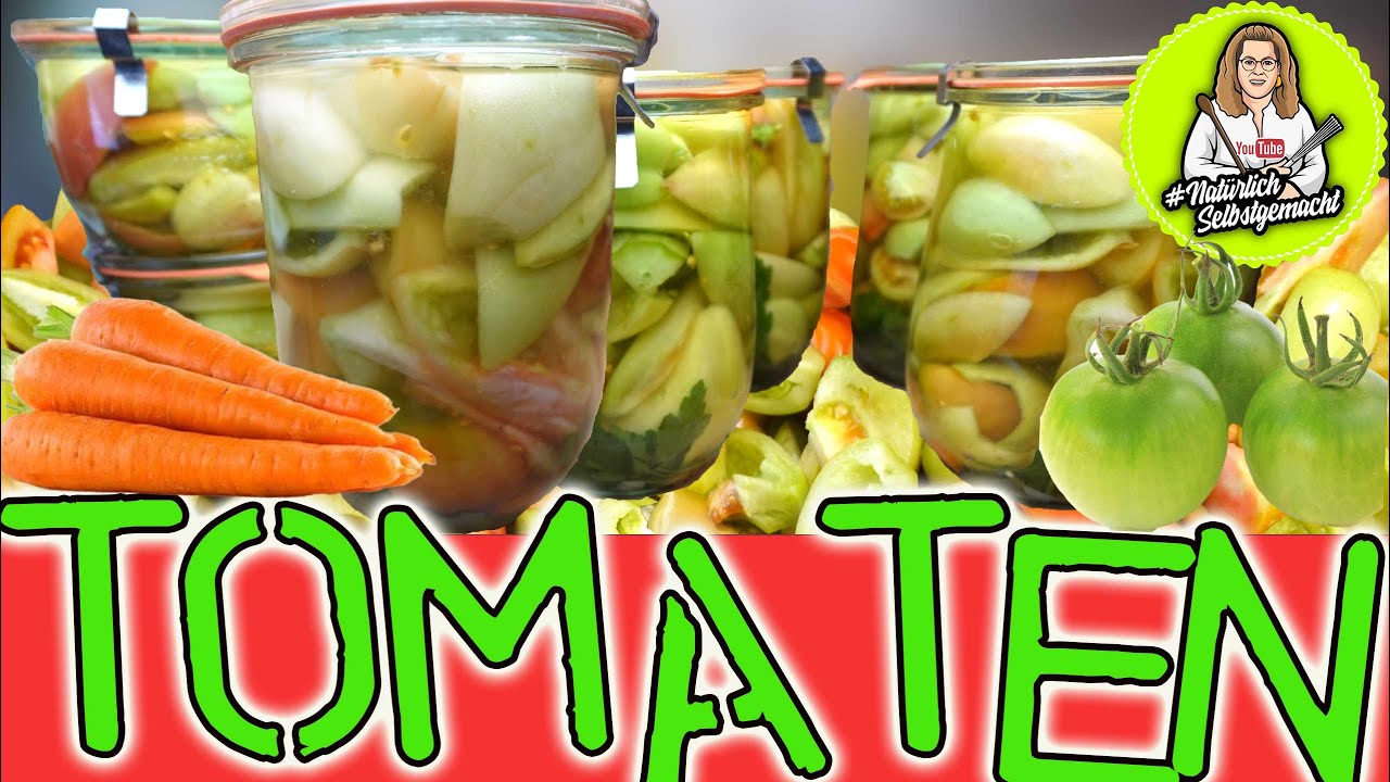 9 grüne tomaten einlegen