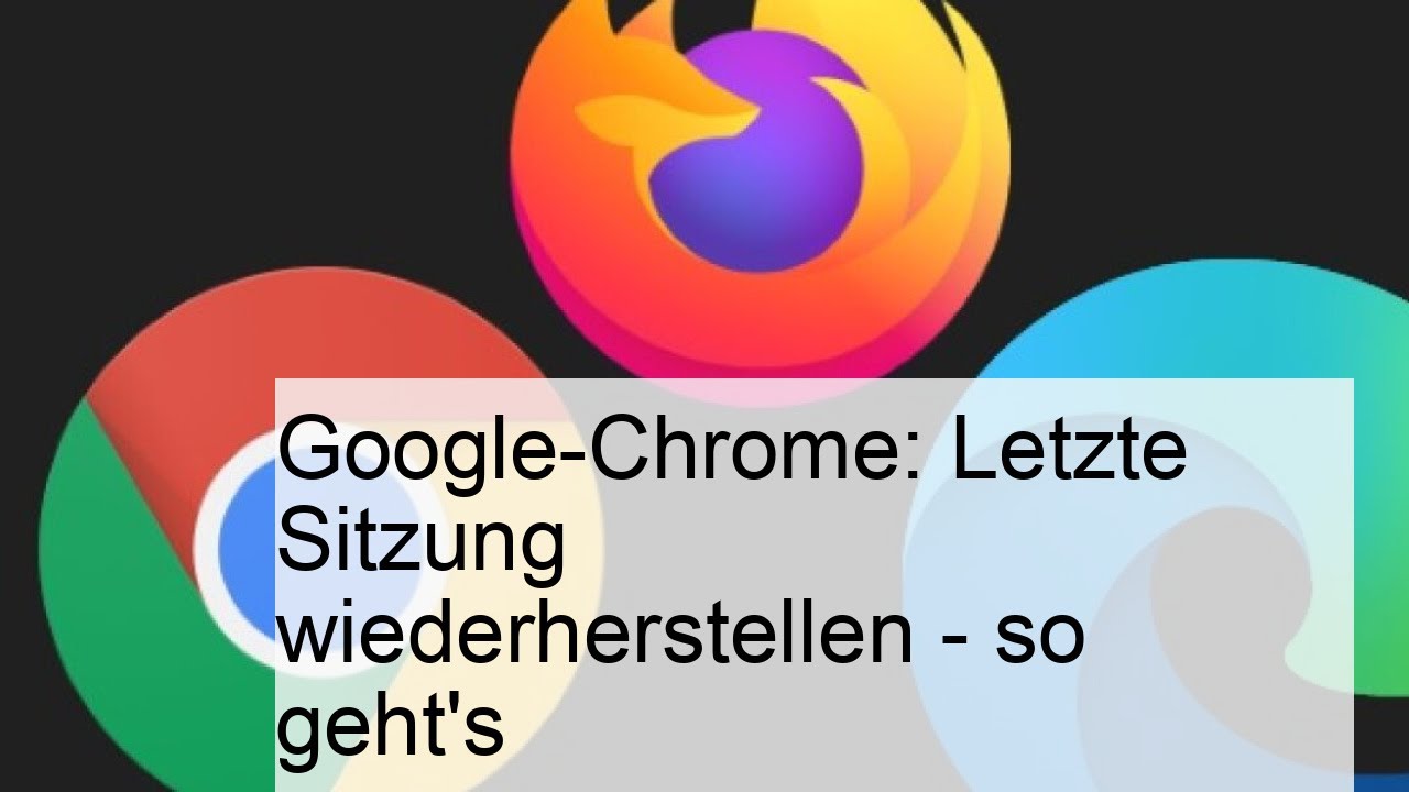 chrome letzte sitzung wiederherstellen
